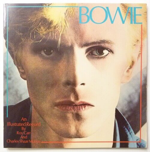David Bowie: An Illustrated Record By Roy Carr and Charles Shaar Murray