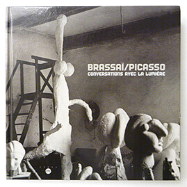 BRASSAI / Picasso Conversations avec la LUMIERE