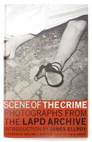 Scene of the Crime Photographs from the LAPD Archive
