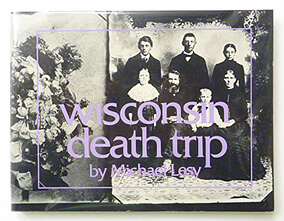 Wisconsin Death Trip | Michael Lesy,  Charles Van Schaick