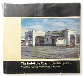 The End of the Road: Vanishing Highway Architecture in America | John Margolies