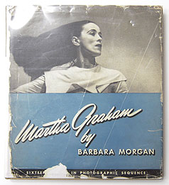 Martha Graham: Sixteen Dances in Photographs | Barbara Morgan