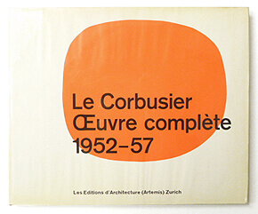 Le Corbusier et son atelier rue de SEVRES 35 Oeuvre Complete 1952-1957