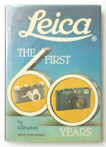 Leica The First 60 Years | Gianni Rogliatti