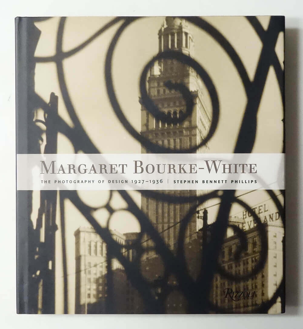 Margaret Bourke-White: The Photography of Design 1927-1936 | Stephen Bennett Phillips