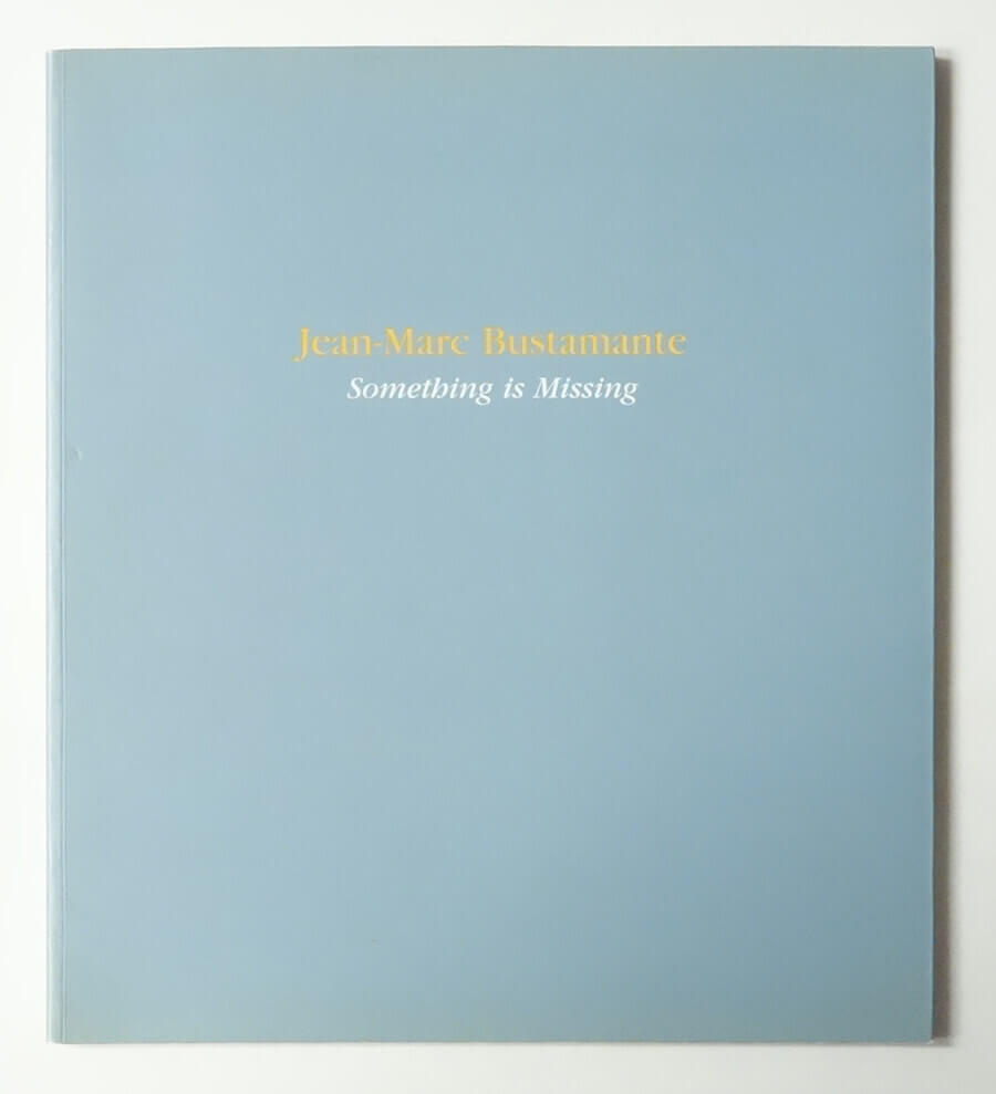 Something is Missing | Jean-Marc Bustamante