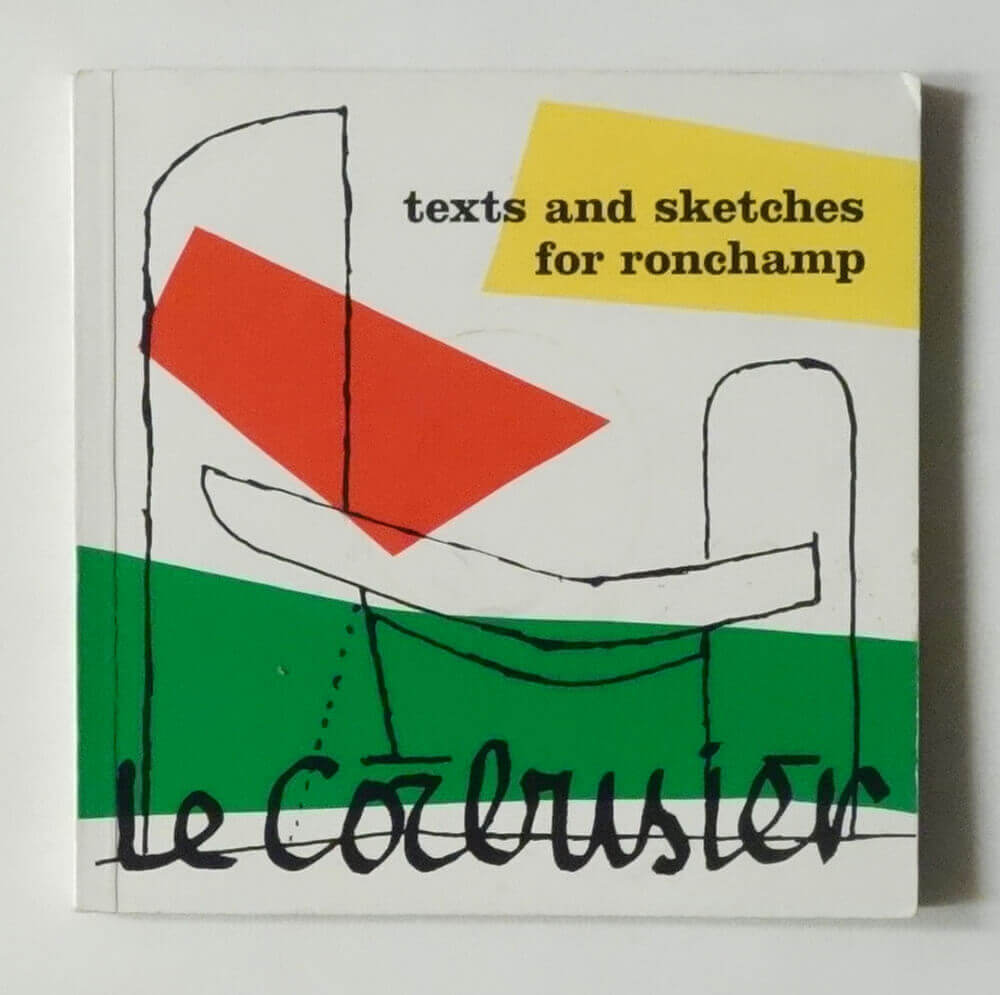 Le Corbusier: Texts and Sketches for Ronchamp