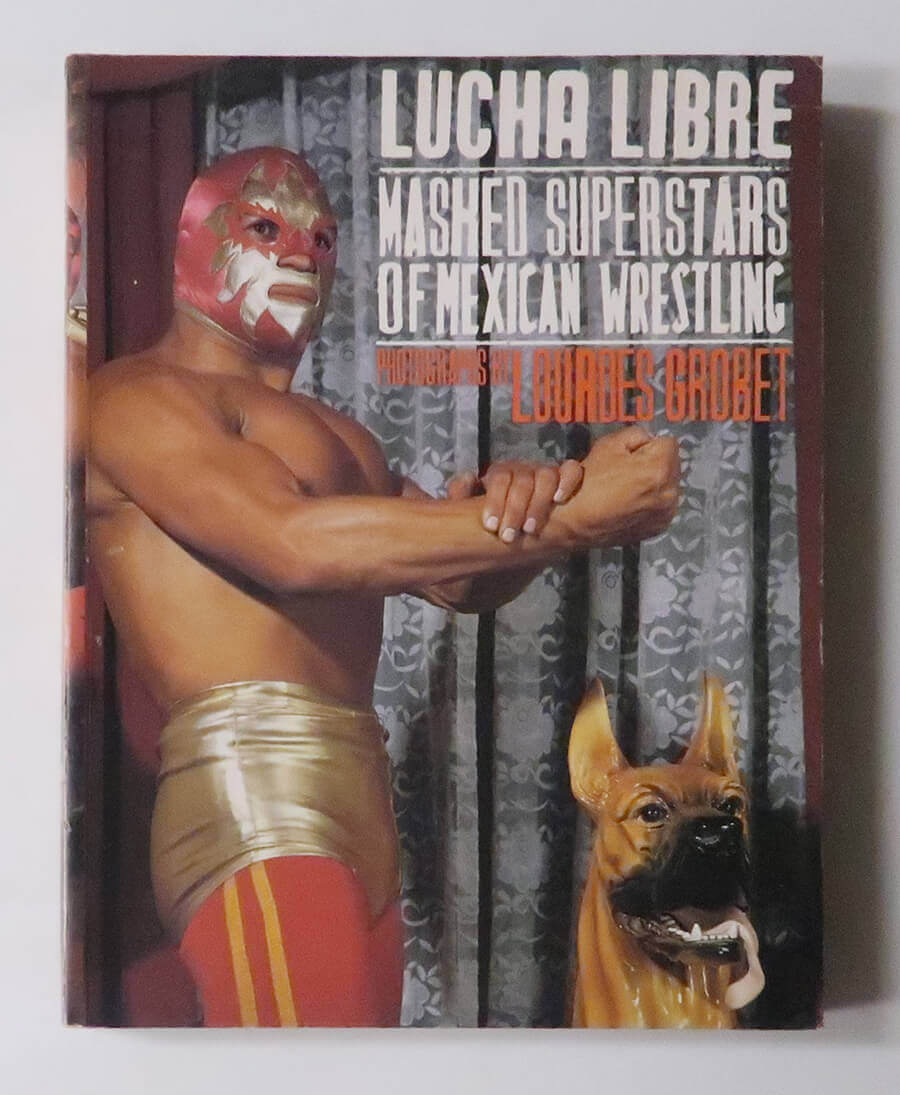 Lucha Libre: Masked Superstars Of Mexican Wrestling | Lourdes Grobet