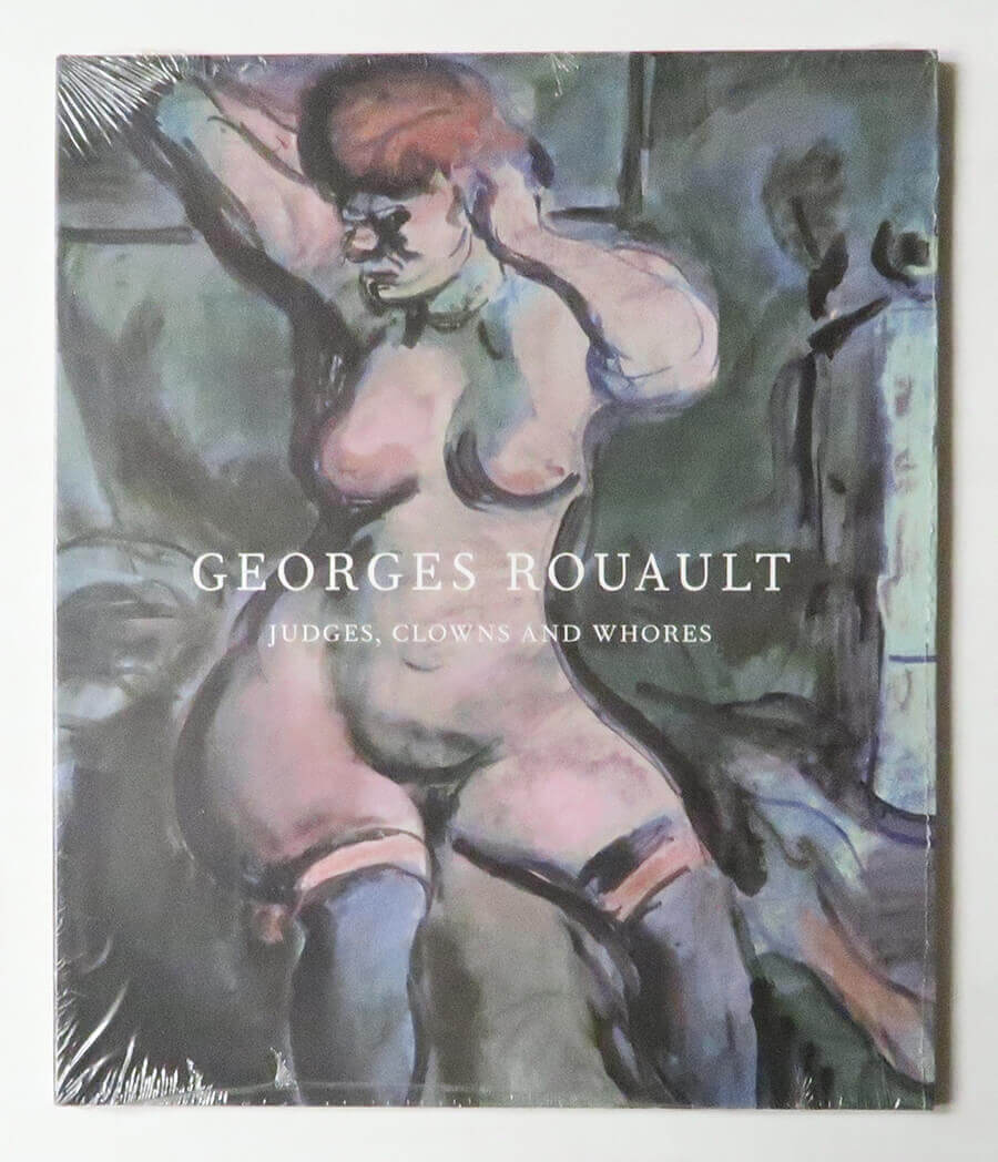 Georges Rouault: Judges, Clowns and Whores
