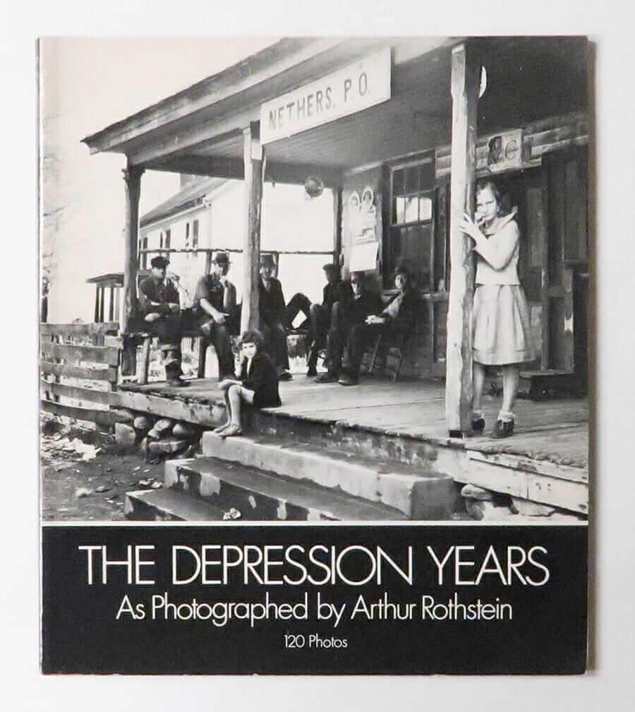 The Depression Years: As Photographed by Arthur Rothstein