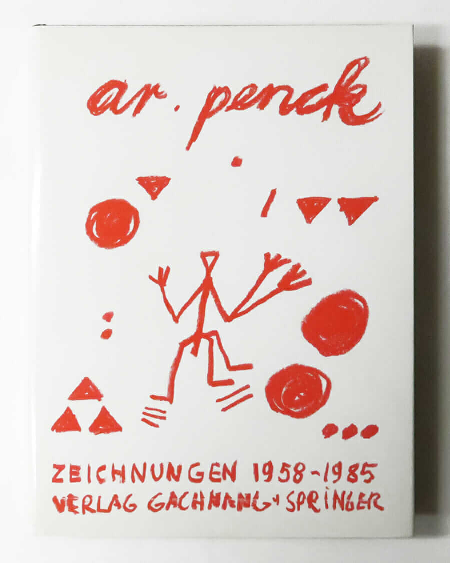 A.R. Penck Zeichnungen 1958-1985: Frauen Skulpturen Abstraktes