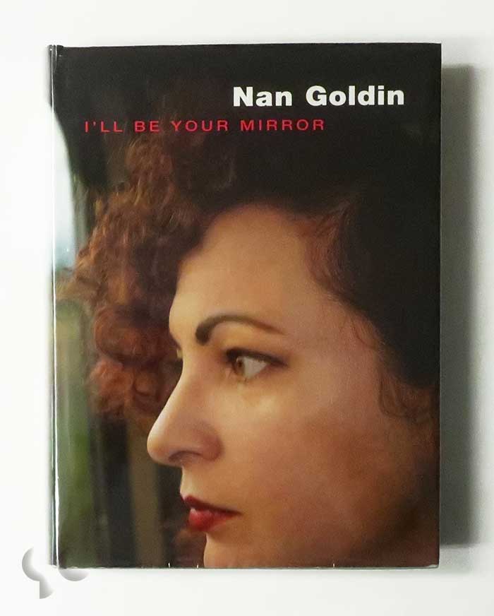 I'll Be Your Mirror | Nan Goldin