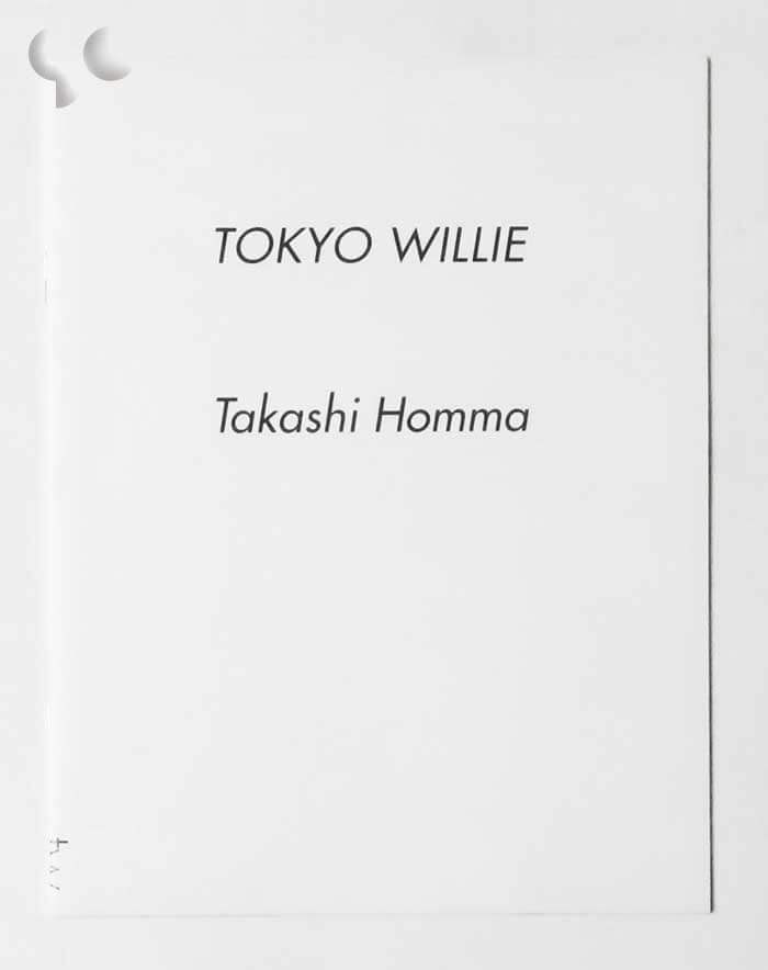 Tokyo Willie ホンマタカシ