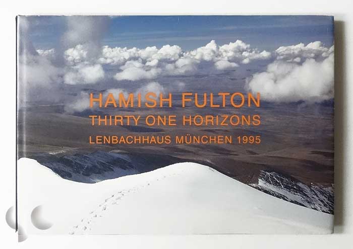 Thirty One Horizons (EINUNDDREISSIG HORIZONTE) | Hamish Fulton
