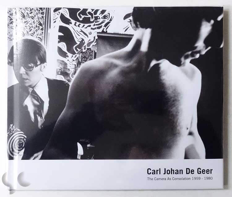 The Camera As Consolation 1959-1980 | Carl Johan De Geer