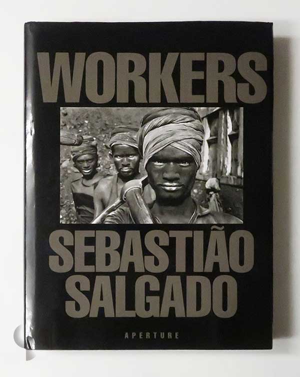Workers: An Archaeology of the Industrial Age | Sebastião Salgado