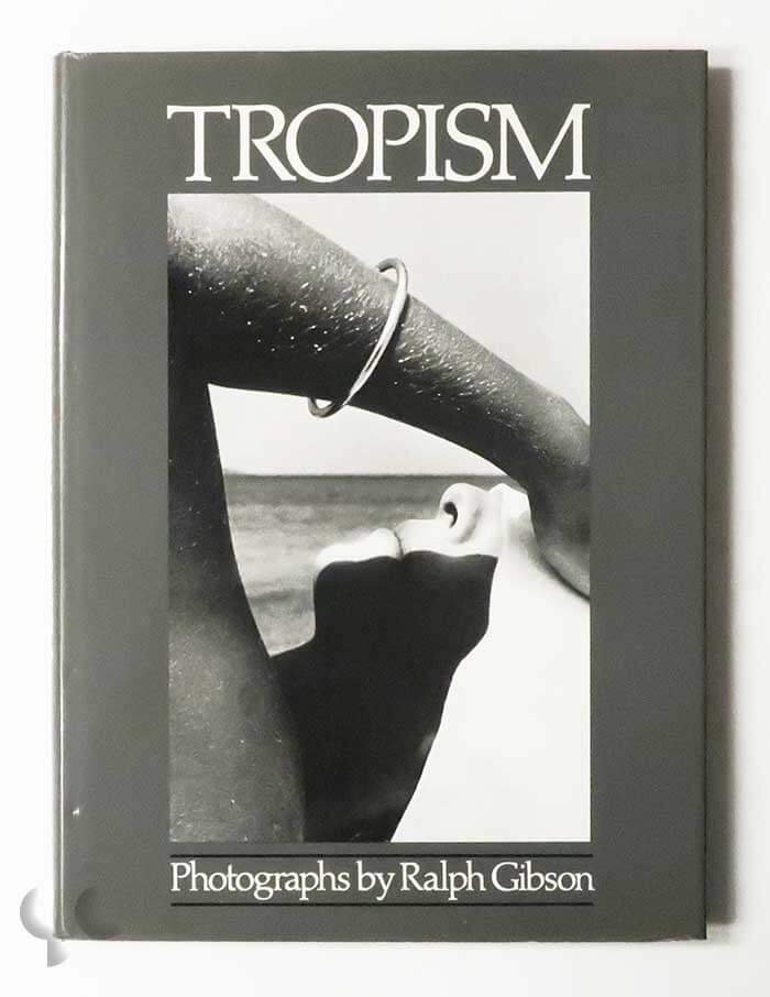 Tropism | Ralph Gibson
