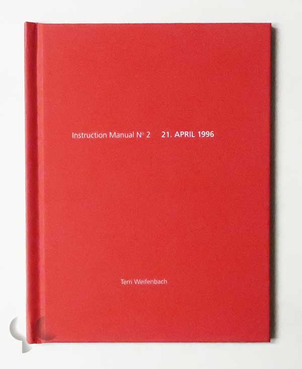 Instruction Manual No2 21. April 1996: One Picture Book | Terri Weifenbach