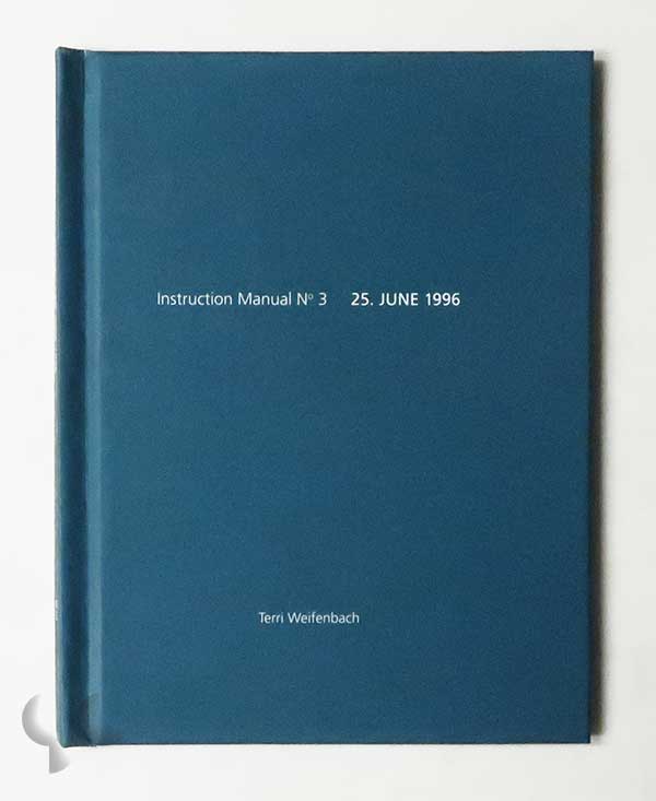 Instruction Manual No3 25. June 1996: One Picture Book | Terri Weifenbach