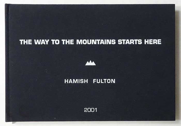 The Way to the Mountains Starts Here | Hamish Fulton