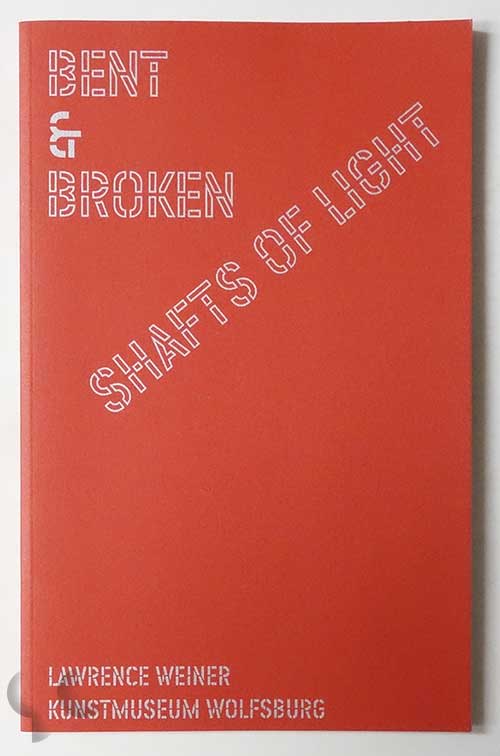 Bent & Broken Shafts of Light / Gebeugte und Gebrochene Lichtstrahlen | Lawrence Weiner