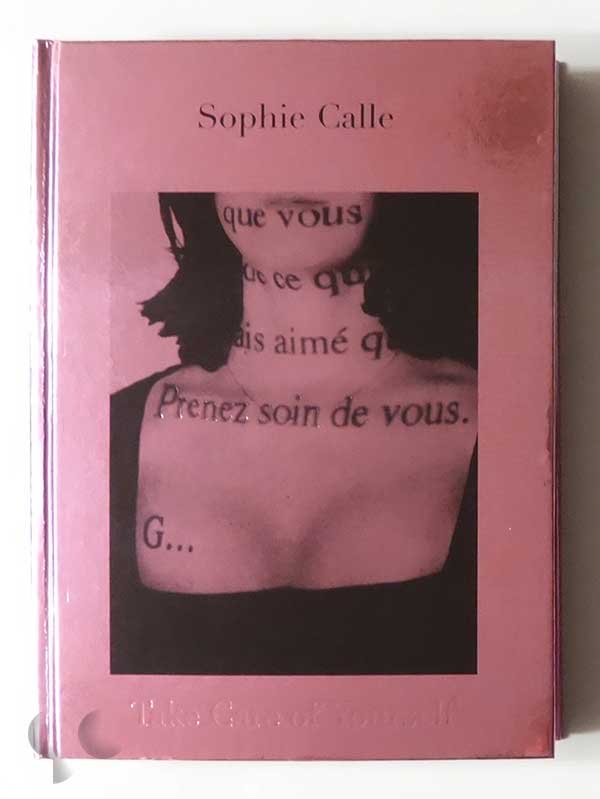 Take Care of Yourself | Sophie Calle