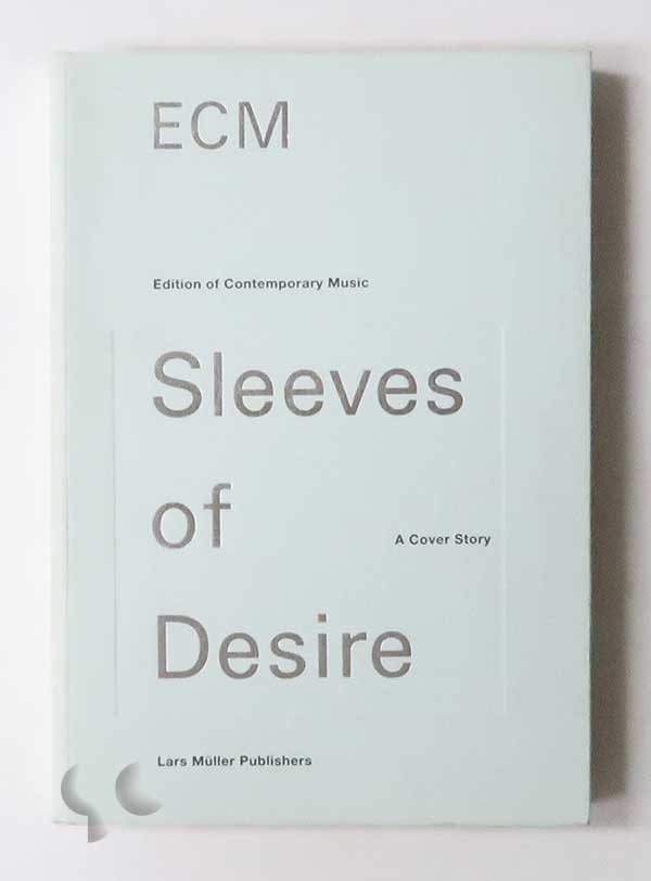 ECM Sleeves of Desire (Edition of Contemporary Music: A Cover Story)