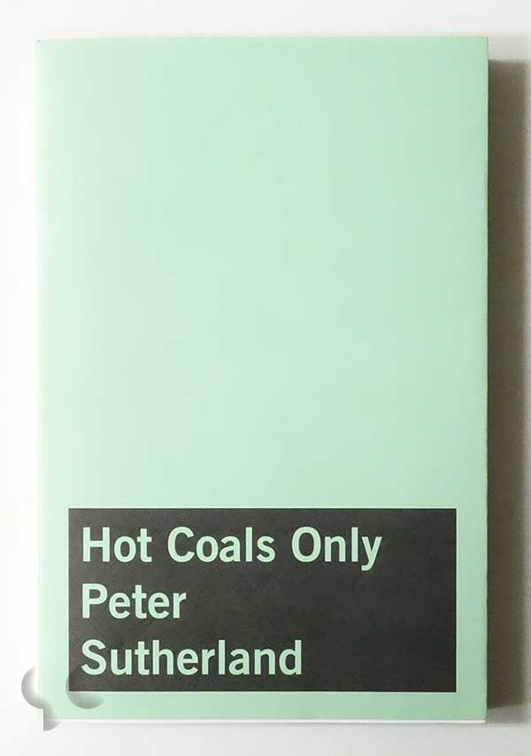 Hot Coals Only | Peter Sutherland