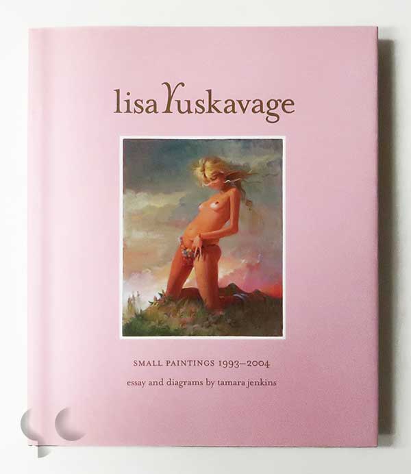 Small Paintings 1993-2004 | Lisa Yuskavage
