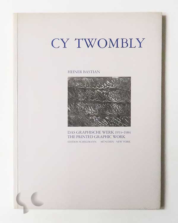 Cy Twombly DAS GRAPHISCHE WERK 1953-1984 / The Printed Graphic Work