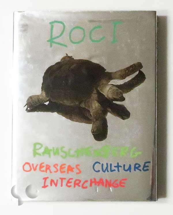 ROCI. Rauschenberg Overseas Culture Interchange | Robert Rauschenberg