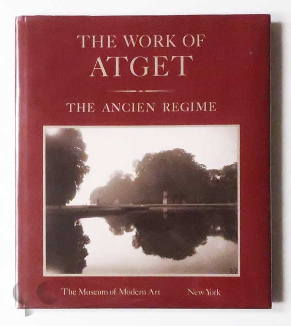 The Work of Atget vol.3 The Ancien Regime