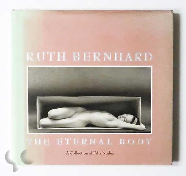The Eternal Body | Ruth Bernhard