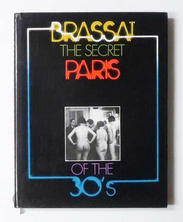 The Secret Paris of the 30's | Brassai