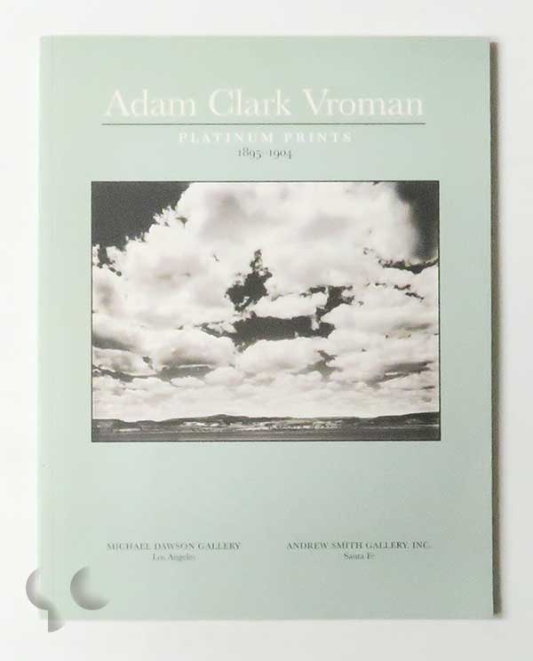 Adam Clark Vroman: Platinum Prints, 1895-1904