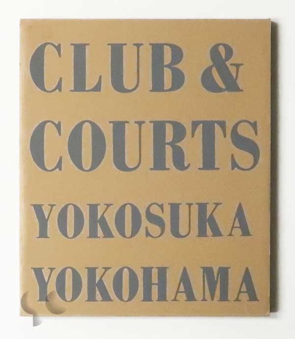 Club & Courts Yokosuka Yokohama 石内都