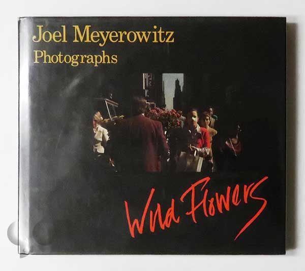 Wild Flowers | Joel Meyerowitz