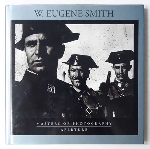 W. Eugene Smith: Masters of Photography