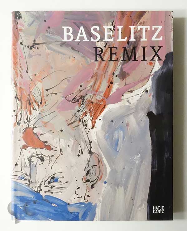 Baselitz Remix | Georg Baselitz
