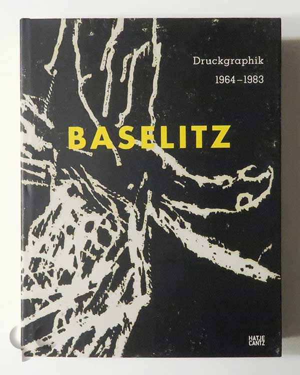 Baselitz: Druckgraphik 1964-1983 | Georg Baselitz