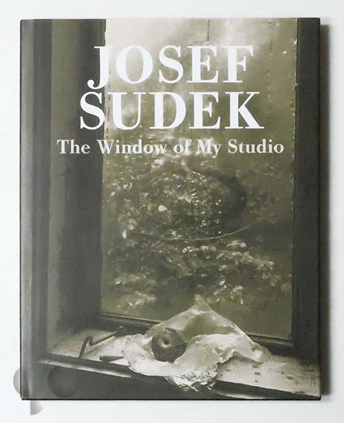 The Window of My Studio | Josef Sudek (Works Volume One)