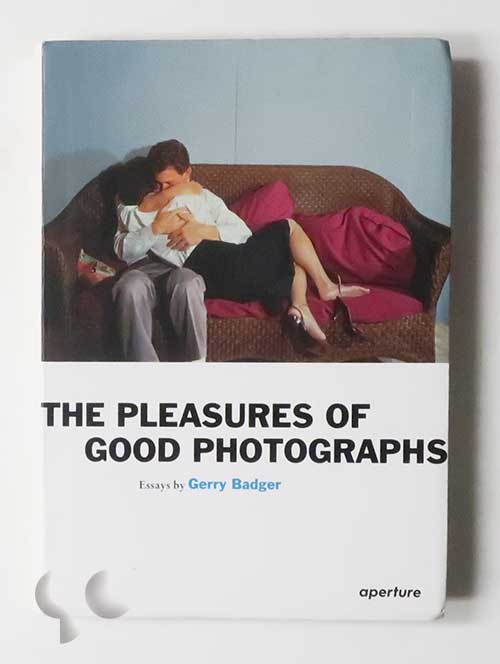 The Pleasures of Good Photographs | Gerry Badger