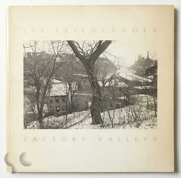 Factory Valleys: Ohio & Pennsylvania | Lee Friedlander