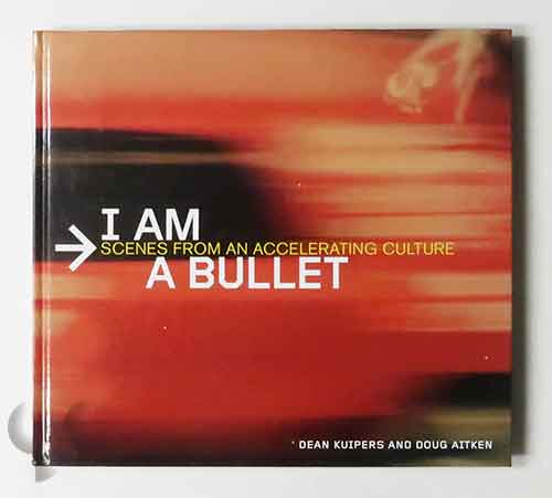 I am a bullet: Scenes from an accelerating culture | Doug Aitken