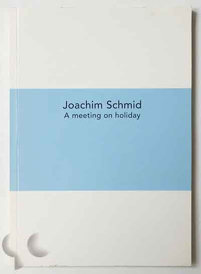 A meeting on holiday | Joachim Schmid
