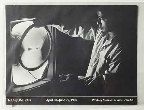 Nam June Paik April 30 - June 27, 1982 Whitney Museum of American Art