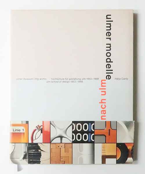 Ulmer Modelle / Modelle Nach Ulm: Hochschule für Gestaltung Ulm 1953-1968 / Ulm School of Design 1953-1968
