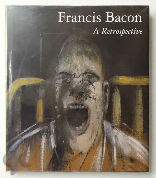 Francis Bacon A Retrospective