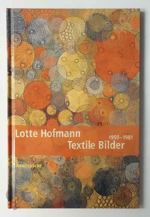 Lotte Hofmann Textile Bilder 1950-1981