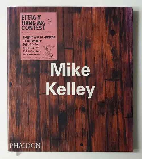 Mike Kelley: Phaidon Contemporary Artist